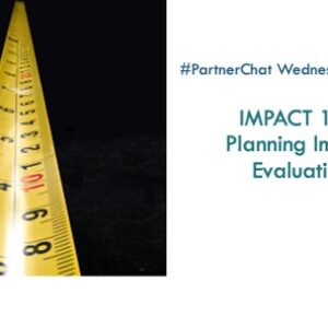 Webinar recording: IMPACT 1/3 - PLANNING IMPACT EVALUATION